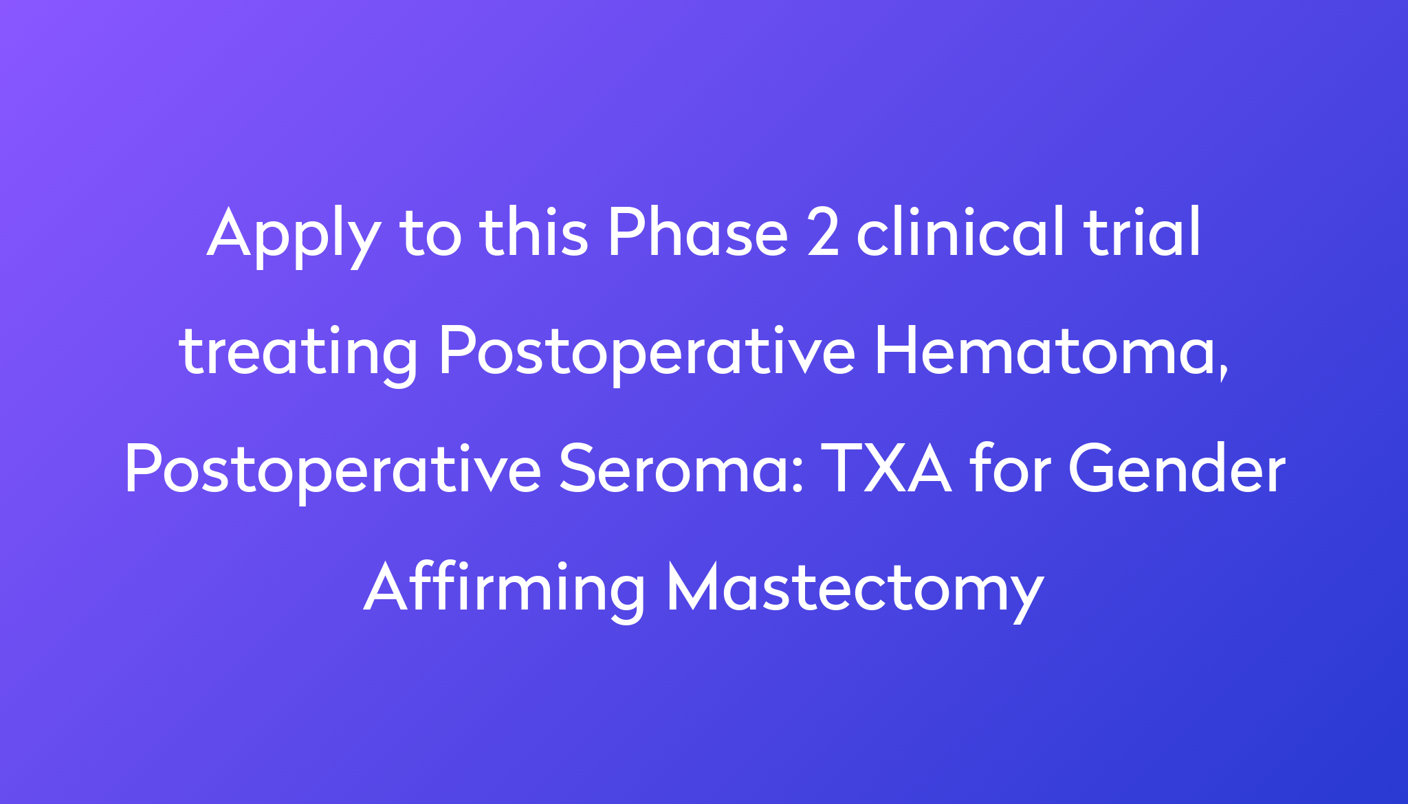 Txa For Gender Affirming Mastectomy Clinical Trial 2024 Power 